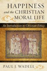 Happiness and the Christian Moral Life