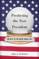 Predicting the Next President : The Keys to the White House, 2012