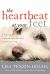 The Heartbeat at Your Feet : A Practical, Compassionate New Way to Train Your Dog