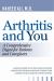 Arthritis and You : A Comprehensive Digest for Patients and Caregivers