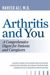 Arthritis and You : A Comprehensive Digest for Patients and Caregivers