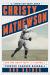 Christy Mathewson, the Christian Gentleman : How One Man's Faith and Fastball Forever Changed Baseball