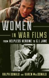 Women in War Films : From Helpless Heroine to G. I. Jane