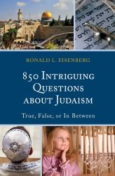 850 Intriguing Questions about Judaism : True, False, or in Between