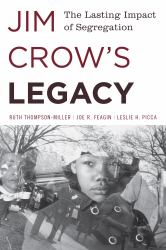 Jim Crow's Legacy : The Lasting Impact of Segregation