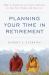 Planning Your Time in Retirement : How to Cultivate a Leisure Lifestyle to Suit Your Needs and Interests