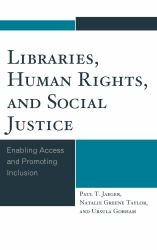 Libraries, Human Rights, and Social Justice : Enabling Access and Promoting Inclusion