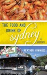 The Food and Drink of Sydney : A History