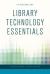 Library Technology Essentials