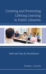 Creating and Promoting Lifelong Learning in Public Libraries : Tools and Tips for Practitioners