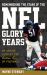 Remembering the Stars of the NFL Glory Years : An Inside Look at the Golden Age of Football