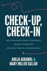 Check-Up, Check-in : Why Business Travel Strategies Should Prioritize Employee Health and Wellness