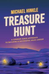 Treasure Hunt : A Common-Sense Approach to Building a Successful Sales Career