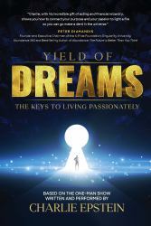 Yield of Dreams : The Keys to Living Passionately