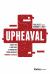 Upheaval : Crafting a Culture and Managing Your Message Through a Crisis