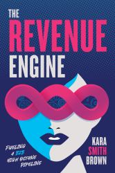 The Revenue Engine : Fueling a B2B High Octane Pipeline