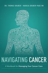 Navigating Cancer : A Workbook for Managing Your Cancer Care