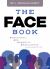 The FACE Book : Functional and Cosmetic Excellence in Orthodontics