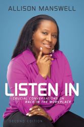 Listen In : Crucial Conversations on Race in the Workplace