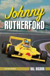 Johnny Rutherford : The Story of an Indy Champion