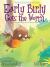 Early Birdy Gets the Worm : A PictureReading Book for Young Children