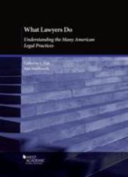 What Lawyers Do : Understanding the Many American Legal Practices