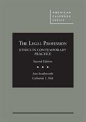 The Legal Profession : Ethics in Contemporary Practice