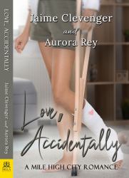 Love, Accidentally : A Mile High City Romance