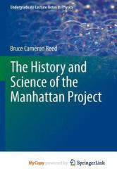 The History and Science of the Manhattan Project