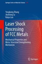 Laser Shock Processing of FCC Metals : Mechanical Properties and Micro-Structural Strengthening Mechanism