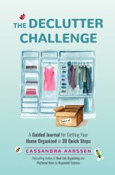 The Declutter Challenge : (Home Organization and Storage Guided Journal for Making Space Clutter-Free)