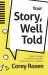 Your Story, Well Told! : Creative Strategies to Develop and Perform Stories That Wow an Audience