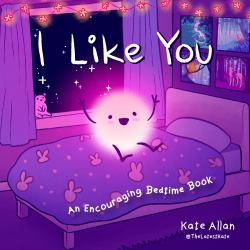 I Like You : An Encouraging Bedtime Book