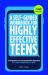 A Self-Guided Workbook for Highly Effective Teens : A Companion to the Best Selling 7 Habits of Highly Effective Teens (Gift for Teens and Tweens)