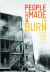 People Wasn't Made to Burn : A True Story of Housing, Race, and Murder in Chicago