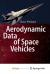 Aerodynamic Data of Space Vehicles