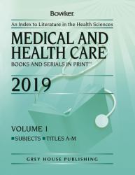 Medical and Health Care Books and Serials in Print - 2 Volume Set 2019