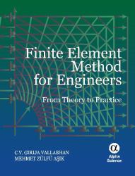 Finite Element Method for Engineers : From Theory to Practice