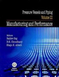 Pressure Vessels and Piping, Volume III : Manufacturing and Performance