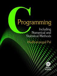 C Programming : Including Numerical and Statistical Methods