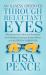 An Illness Observed Through Reluctant Eyes : Encouragement, Ideas and Anecdotes for Individuals Facing a Serious Illness As a Patient or Caregiver