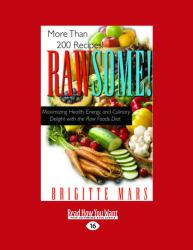 Rawsome! : Maximizing Health, Energy, and Culinary Delight with the Raw Foods Diet