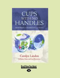 Cups with No Handles : Memoir of A Grassroots Activist