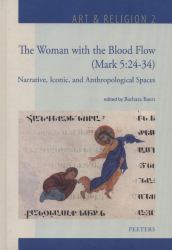 The Woman with the Blood Flow (Mark 5:24-34) : Narrative, Iconic, and Anthropological Spaces