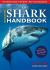 Shark Handbook : Second Edition: the Essential Guide for Understanding the Sharks of the World