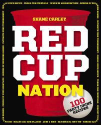 Red Cup Nation : 100 Party Drink Recipes