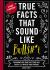 True Facts That Sound Like Bull$#*t : 500 Insane-But-True Facts That Will Shock and Impress Your Friends (Funny Book, Reference Gift, Fun Facts, Humor Gifts)