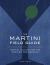 Martini Field Guide : Martini Culture for the Cocktail Renaissance