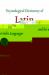 Etymological Dictionary of Latin : And the Other Italic Languages