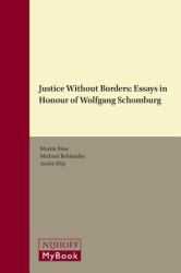 Justice Without Borders : Essays in Honour of Wolfgang Schomburg